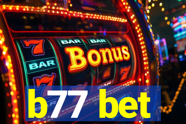 b77 bet